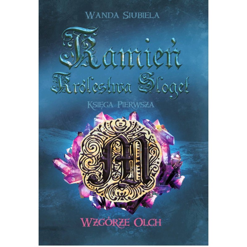 Wzgórze Olch - Tom I - Kamień Królestwa Sloget