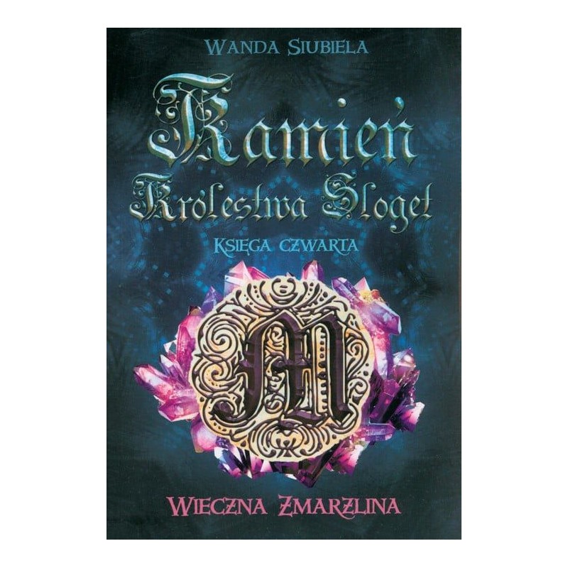 Wieczna Zmarzlina - Tom IV - Kamień Królestwa Sloget