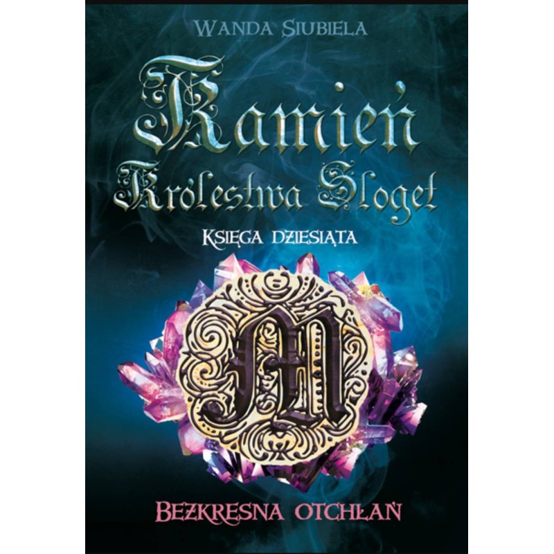 Bezkresna Otchłań - Tom X - Kamień Królestwa Sloget